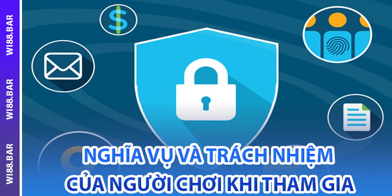 Nghĩa vụ và trách nhiệm của người chơi khi tham gia