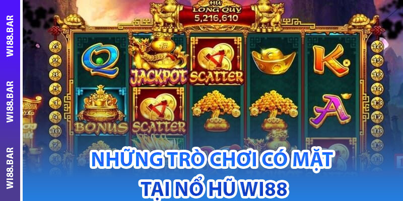 Những trò chơi có mặt tại Nổ hũ Wi88