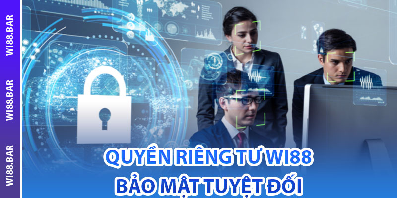 Quyền riêng tư ở Wi88 là gì?