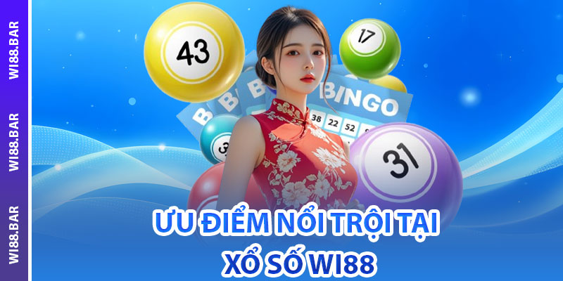 Ưu điểm nổi trội tại xổ số Wi88
