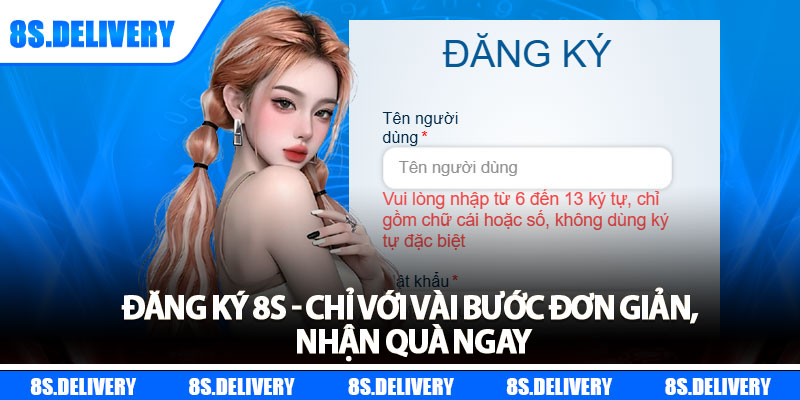 Đăng Ký 8s - Chỉ Với Vài Bước Đơn Giản, Nhận Quà Ngay 1 Đăng Ký 8s - Chỉ Với Vài Bước Đơn Giản, Nhận Quà Ngay