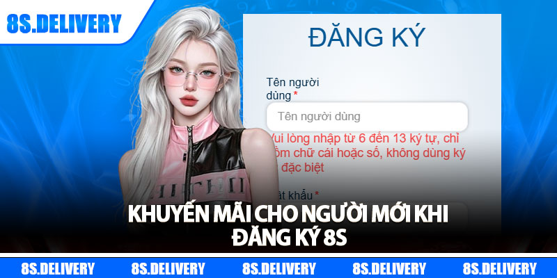 Đăng Ký 8s - Chỉ Với Vài Bước Đơn Giản, Nhận Quà Ngay 4 Khuyến mãi cho người mới khi đăng ký 8s